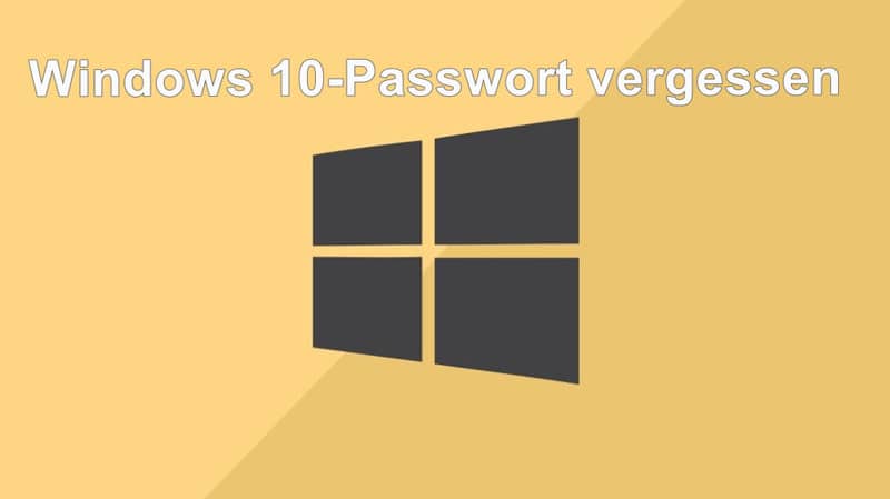 Windows 10 Passwort vergessen