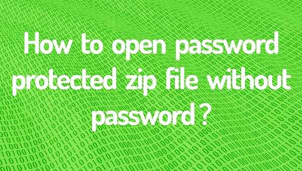 open password protected zip files without password